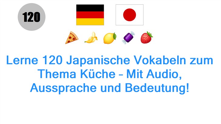 Lerne 120 Japanische Vokabeln zum Thema Küche – Mit Audio, Aussprache und Bedeutung!